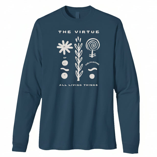 Virtue of Cultivating All Living Things - Organic long sleeve 