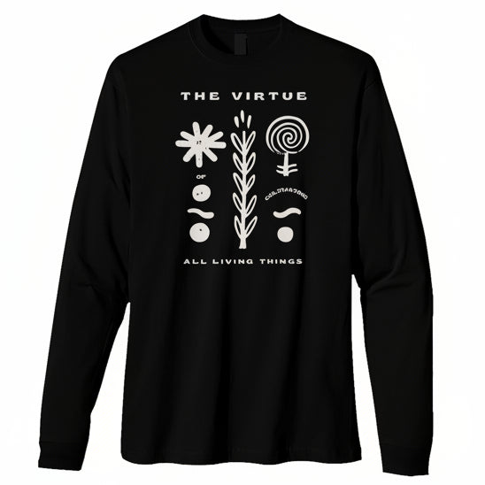 Virtue of Cultivating All Living Things - Organic long sleeve 
